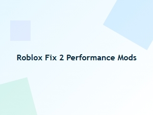 Roblox Fix 2 Performance Mods