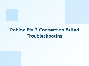 How to Fix Roblox Connection Failed Error