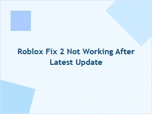 Roblox Fix 2 Not Working After Latest Update